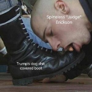 PHOTO Judge Erickson Licking Sh*t Off Trump's Dog Shit Covered Boots