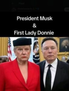 PHOTO President Musk And First Lady Donnie Meme