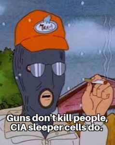 PHOTO Guns Don't Kill People CIA Sleeper Cells Do Idaho Mass Shooting Meme