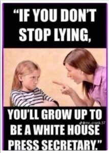 PHOTO If You Don't Stop Lying You'll Grow Up To Be A White House Press Secretary Karoline Leavitt Meme