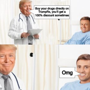 PHOTO Buy Your Drugs Directly On TrumpRx You'll Get A 100% Discount Sometimes OMG Meme