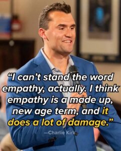 PHOTO Charlie Kirk Quoted Saying He Couldn't Stand The Word Empathy Because It's A Made Up Term