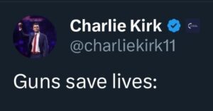 PHOTO Charlie Kirk Tweeting That Guns Save Lives