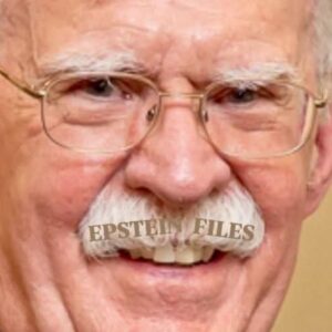 PHOTO John Bolton With Epstein Files Written On His Mustache