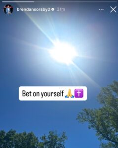 PHOTO Brendan Sorsby Saying Bet On Yourself